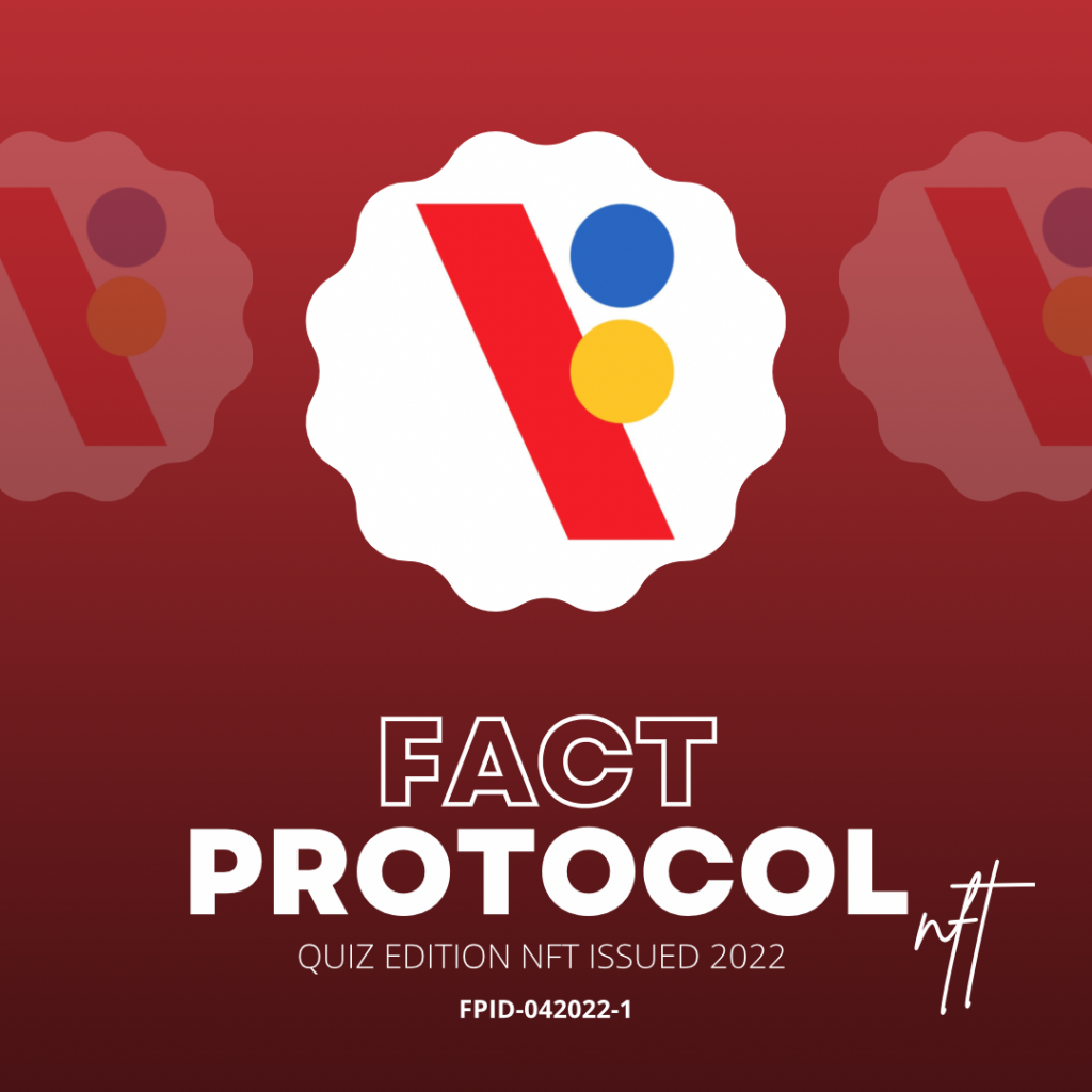 The Fact Protocol Quiz Edition FPID-042022-1 is a limited-edition NFT minted to commemorate its first-ever community quiz event